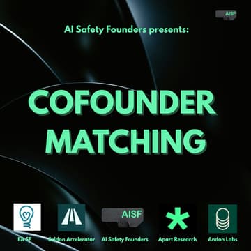 Cover Image for AI Safety Co-Founder Matching