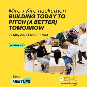 Cover Image for Miro x Kiro AMS Hackathon: Building Today to Pitch (a Better) Tomorrow