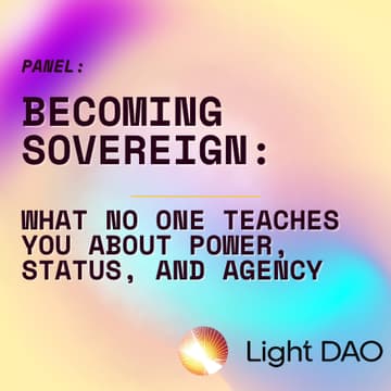 Cover Image for Light Dao Salon: Sovereignty Panel: What No One Teaches You About Power, Authority, and Agency (LA)