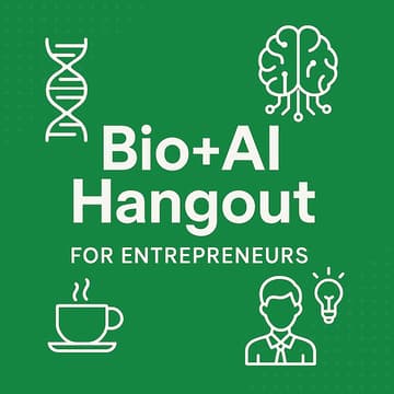 Cover Image for Bio+AI Hangout for Entrepreneurs