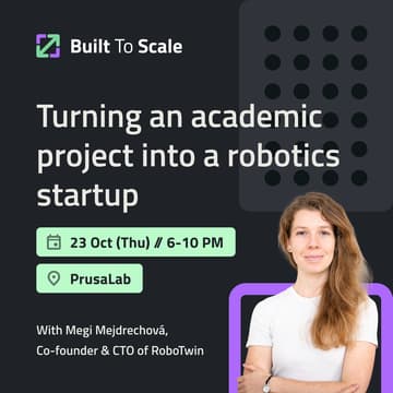 Cover Image for Built to Scale: Turning an Academic Project into a Robotics Startup – with Megi Mejdrechová