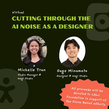 Cover Image for Cutting Through the AI Noise as a Designer with Michelle Tran & Gage Minamoto