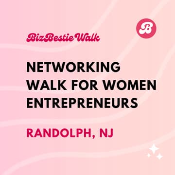 Cover Image for Networking Walk for Women Entrepreneurs ✦ Randolph, NJ ✦ BizBestie Walk