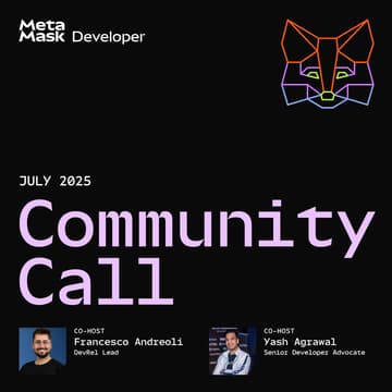 Cover Image for MetaMask Developer Community Call - July 2025