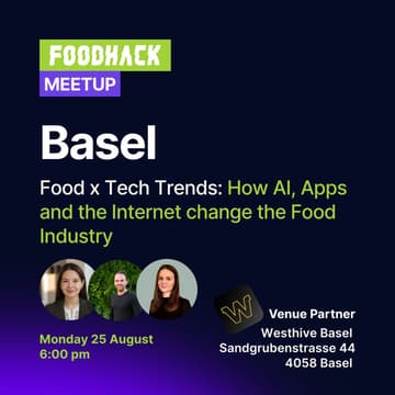 Cover Image for FoodHack Basel: Food x Tech Trends: How AI, Apps and the Internet change the Food Industry