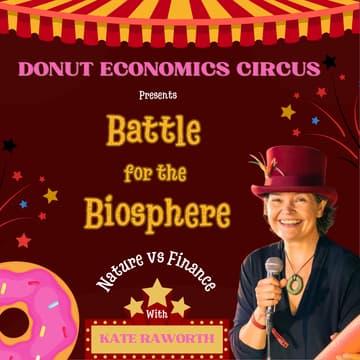 Cover Image for Donut Economics Circus with Kate Raworth