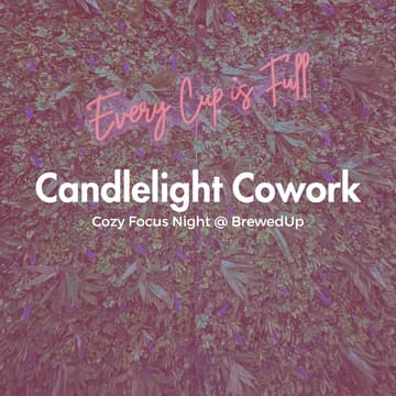 Cover Image for Candlelight Cowork: Cozy Focus Night @ BrewedUp (Valentine’s Week)