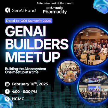 Cover Image for GenAI Builders Meetup Vietnam – Ho Chi Minh City (in collaboration with Pharmacity)