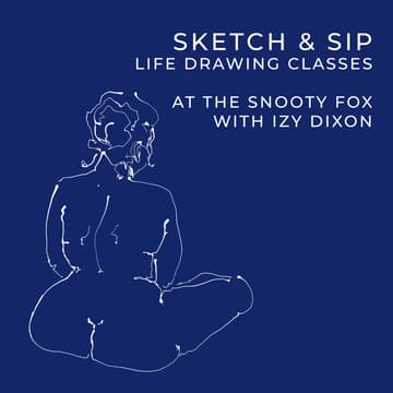 Úvodní obrázek pro Sketch & Sip - Life Drawing at The Snooty Fox with Izy Dixon