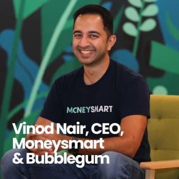 Cover Image for Brilliant Minds: Vinod Nair, CEO, Moneysmart & Bubblegum