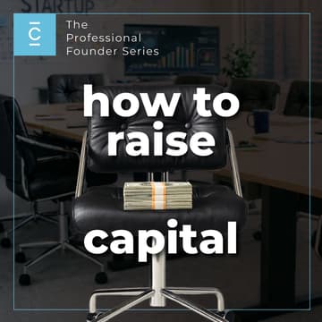 Cover Image for Professional Founder Series: How to Raise Capital