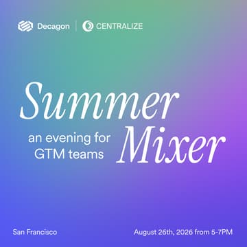 Cover Image for Decagon x Centralize: GTM Summer Mixer