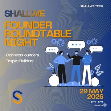 Cover Image for ShallWe London Founder Roundtable Night