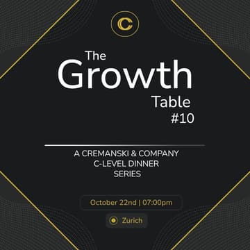 Cover Image for The Growth Table #10 - An Invitation-Only Executive Dinner - ZURICH Edition