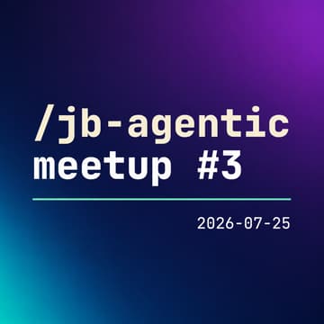 Cover Image for JB Agentic Meetup #3