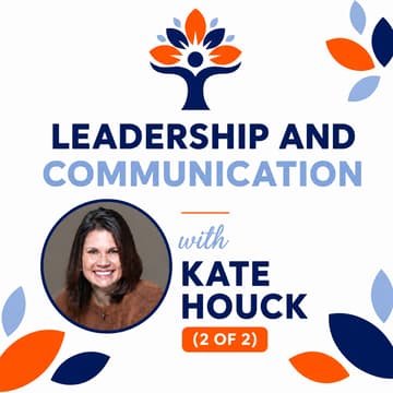 Cover Image for Leadership and Communication 2 of 2 w/ Kate Houck