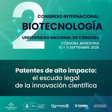 Cover Image for Patentes de Alto Impacto: El Escudo Legal de la Innovación Científica| Side Event · 2° Congreso Internacional de Biotecnología Córdoba 2026