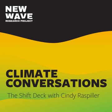 Cover Image for New Wave Climate Conversations: The Shift Deck with Cindy Raspiller