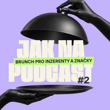 Cover Image for BRUNCH: Jak na podcast #2