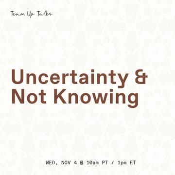 Cover Image for Uncertainty & Not Knowing led by Mallory Roth