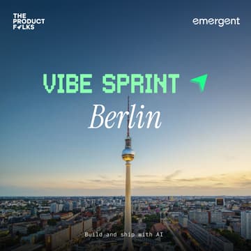 Cover Image for AI Vibe Sprint Berlin - The Product Folks x Emergent