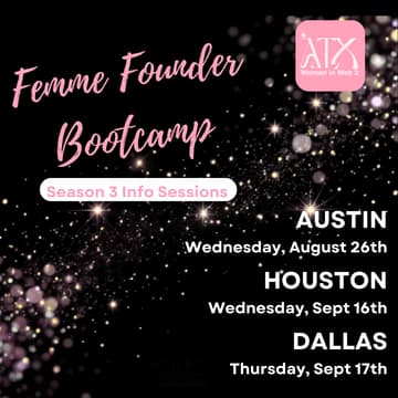 Cover Image for Femme Founder Bootcamp S3 - Info Session! (Dallas)