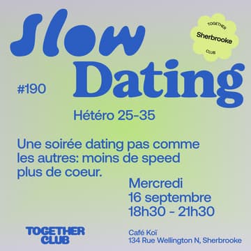 Cover Image for Slow Dating *Sherbrooke* #190 (Hétéro 25-35)