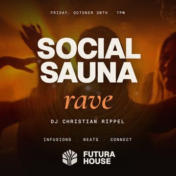 Cover Image for Social Sauna Rave at Futura House 💃🏻🪩🕺🏻