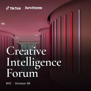 Cover Image for Creative Intelligence Forum with TikTok & NewForm