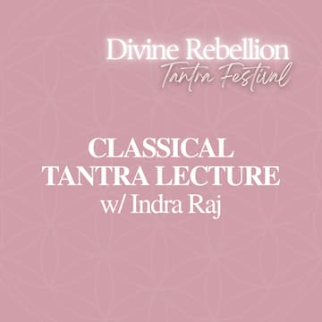 Cover Image for CLASSICAL TANTRA LECTURE w/ Indra Raj