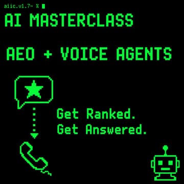 Cover Image for 🎓 AI MASTERCLASS: AEO + VOICE AGENTS: Get Ranked. Get Answered.
