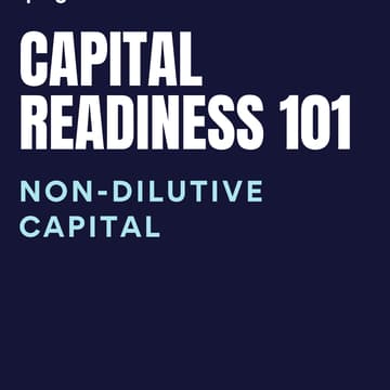 Cover Image for Capital Readiness 101: Non-Dilutive Capital