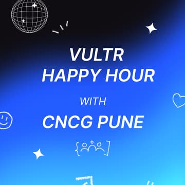 Cover Image for Vultr Happy Hour with CNCG Pune