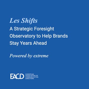 Cover Image for Les Shifts ©: A Strategic Foresight Observatory to Help Brands Stay Years Ahead by extreme