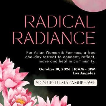 Cover Image for RADICAL RADIANCE | Asian Women & Femmes Wellness Retreat