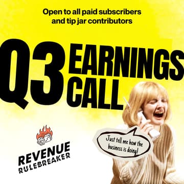 Cover Image for Q3 Earnings Call: How's Revenue Rulebreaker doing? Open to all paid subscribers and tip jar contributors