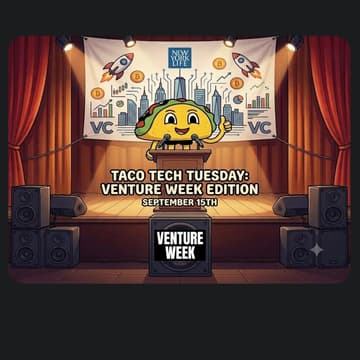 Cover Image for Taco Tech Tuesday Venture Week Edition 💼🌮