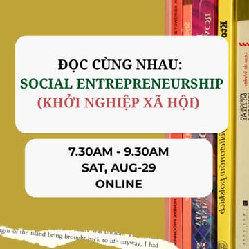 Cover Image for [Hoạt động: Đọc cùng nhau - Social Entrepreneurship (Khởi nghiệp Xã hội) | Host: Mai Thảo]