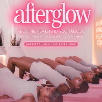 Cover Image for Afterglow: A BaddieCon Wellness Experience