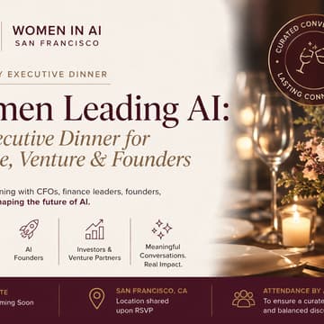 Cover Image for Women in AI Executive Dinner: CFOs, Founders & Investors
