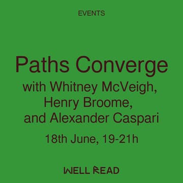 Cover Image for Paths Converge: Whitney McVeigh in conversation with Henry Broome and Alexander Caspari