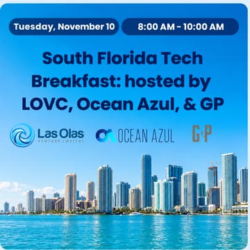 Cover Image for South Florida Tech Breakfast: hosted by LOVC, Ocean Azul, & GP