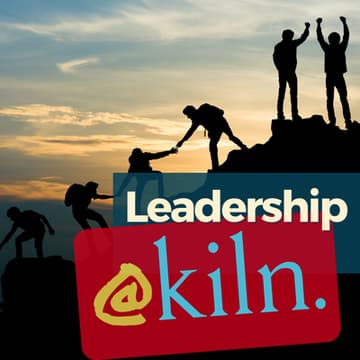 Cover Image for Leadership @kiln: Leading Teams