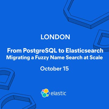 Cover Image for From PostgreSQL to Elasticsearch: Migrating a Fuzzy Name Search at Scale