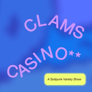 Cover Image for Clams Casino: A Soilpunk Variety Show