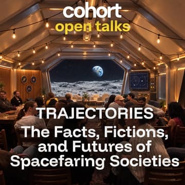 Cover Image for OPEN TALKS - Trajectories: The Facts, Fictions, and Futures of Spacefaring Societies