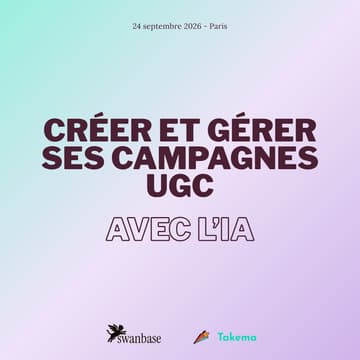 Cover Image for Takema x swanbase : créer et gérer ses campagnes UGC avec l'IA