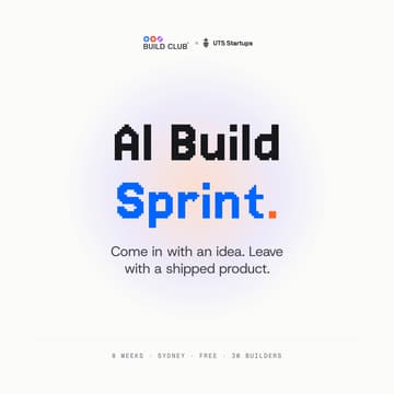 Cover Image for AI Build Sprint - Build Club x UTS Startups