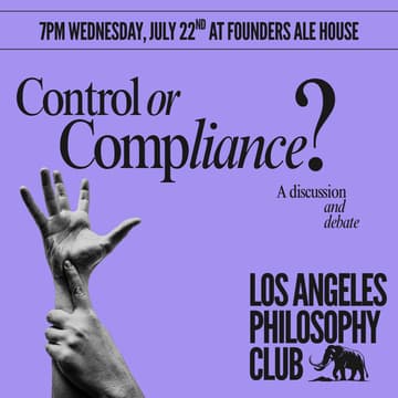 Cover Image for Los Angeles Philosophy Club: Control & Compliance