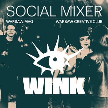 Cover Image for WINK 2.0: Social Mixer by WCC X Warsaw Mag